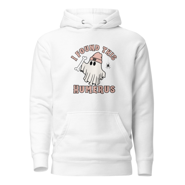 I Found This Humerus Hoodie - Image 7